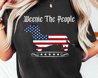 Camiseta "Weenie The People", camiseta de perro salchicha del 4 de julio, camiseta de regalo para dueños de perros estadounidenses, camiseta patriótica "Weenie The People", camiseta del 4 de julio