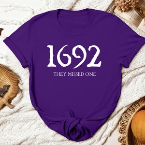 1692 They Missed One Sweatshirt, Salem Witch Shirt, Salem Witch Trials 1692 Sweatshirt, Spooky Season, Halloween Witch, Halloween Sweatshirt image 5