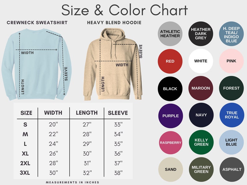 May include: Size and color chart for crewneck sweatshirts and heavy blend hoodies. The chart shows measurements in inches for sizes S to 3XL. Color options include red, black, purple, raspberry, sand, white, maroon, navy, kelly green, military green, pink, forest, true royal, light blue, asphalt, athletic heather, heather dark grey, and H. deep teal/indigo blue.