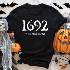 1692 They Missed One Sweatshirt, Salem Witch Shirt, Salem Witch Trials 1692 Sweatshirt, Spooky Season, Halloween Witch, Halloween Sweatshirt image 2