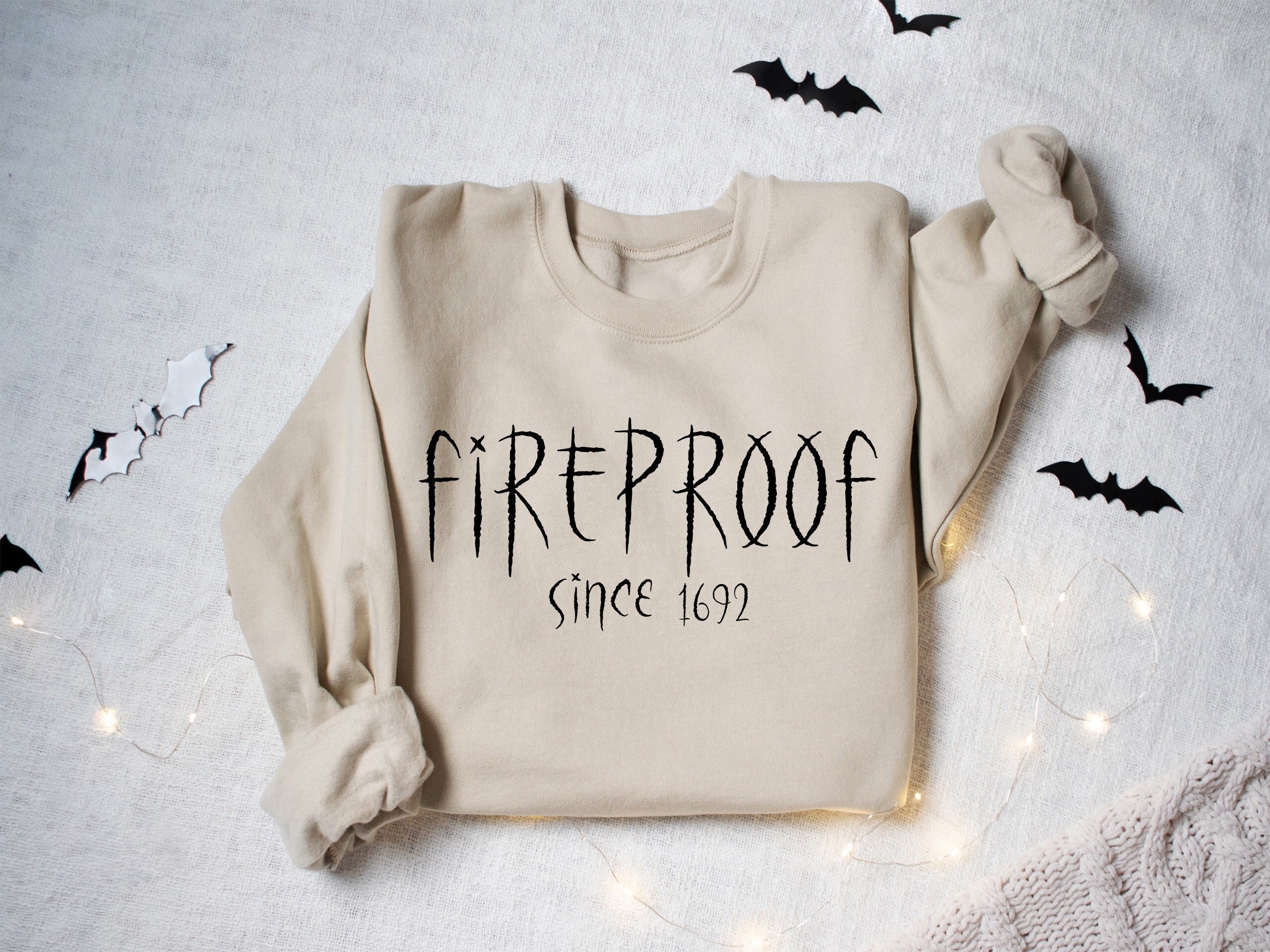 Fireproof Since 1692 Sweatshirt, Salem Witch Shirt, Witch Sweatshirt, Halloween Gift Sweatshirt, Salem 1692 Shirt, Salem Witch Trials 1692