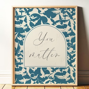 You Matter | Uplifting Wall Art for Therapy Office | Blue Bird Aesthetic Room Decor for Counseling Room, Encouraging Gift | Print or Canvas