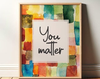You Matter | Uplifting Wall Art for Therapy Office | Aesthetic Room Decor for Counseling Room, Apartment, Encouraging Gift | Print or Canvas