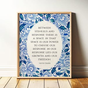 Viktor Frankl Quote | Psychology Wall Art, Philosophy | Space Between Stimulus & Response, Growth Mindset, Blue Floral Print or Canvas