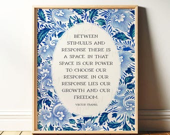 Viktor Frankl Quote | Psychology Wall Art, Philosophy | Space Between Stimulus & Response, Growth Mindset, Blue Floral Print or Canvas