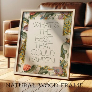 Whats the Best that Could Happen | Uplifting Wall Art | Aesthetic Room Decor for Office or Apartment, Encouraging Gift | Print or Canvas image 5