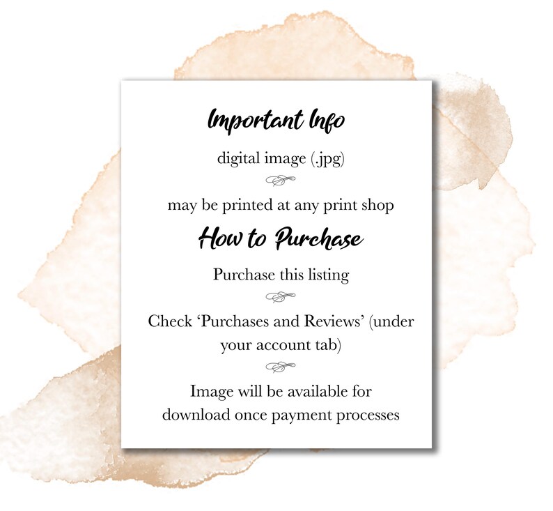 May include: A digital image (.jpg) with the text "Important Info" and "How to Purchase". The image states that it may be printed at any print shop and provides instructions on how to purchase and download the image.