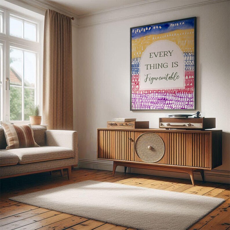 Mental Health Wall Art Everything is Figureoutable Uplifting, Colorful