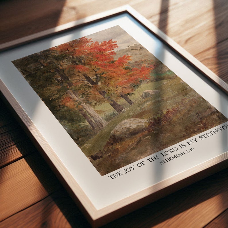 Christian art print of Nehemiah 8:10,the joy of the Lord is my strength, with a beautiful vintage autumn painting