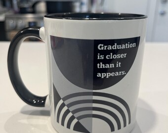 L'obtention du diplôme est plus proche qu'il n'y paraît Mug