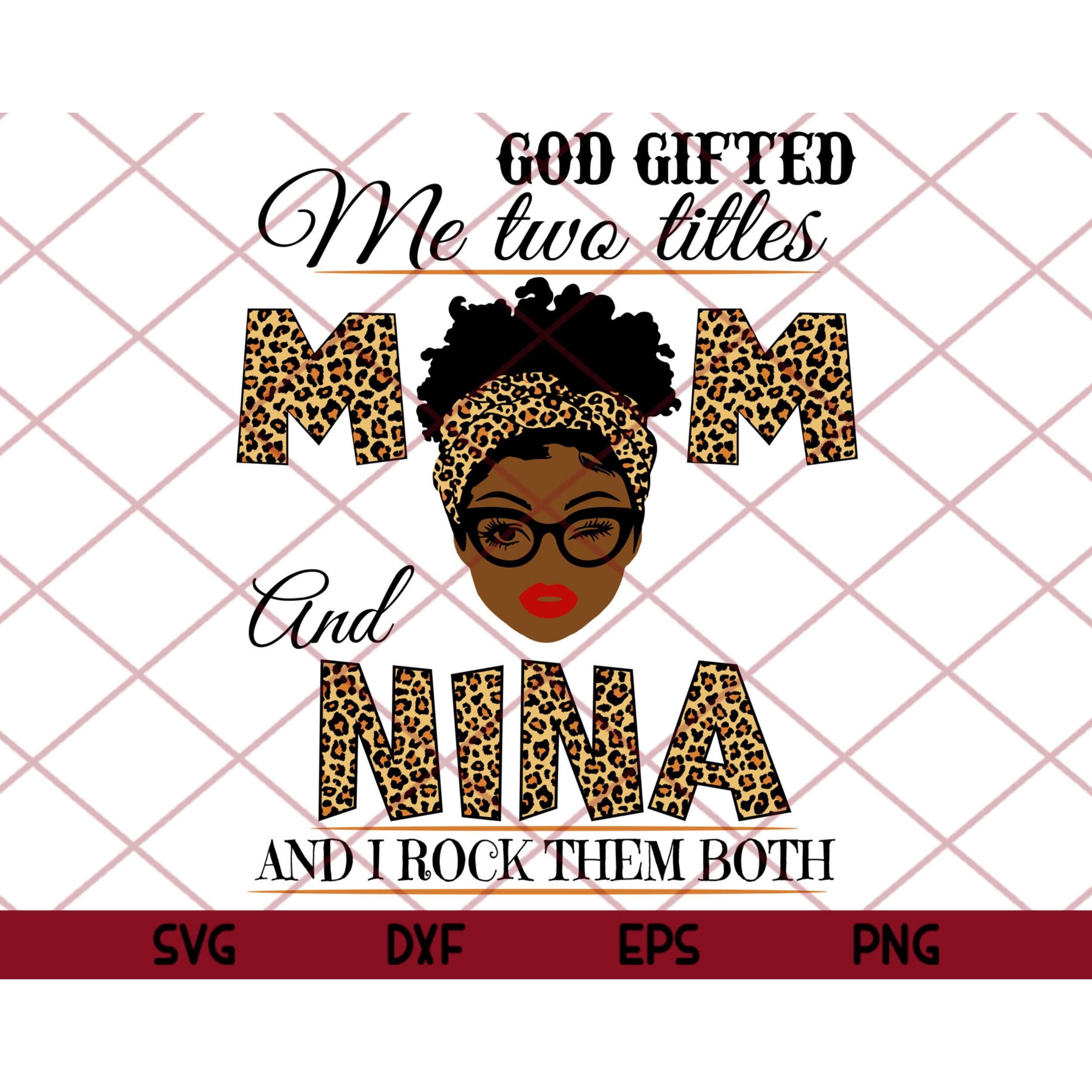 Download God Gifted Me Two Titles Mom And NiNa Leopard Print ...