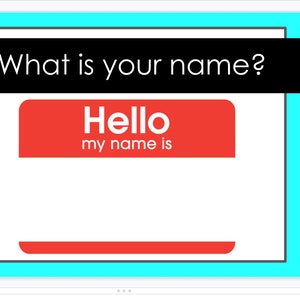 May include: A rectangular name tag graphic featuring a bright cyan border and a black horizontal header with the white text What is your name? Below this, a red rectangular label displays the white text Hello my name is above a blank space.