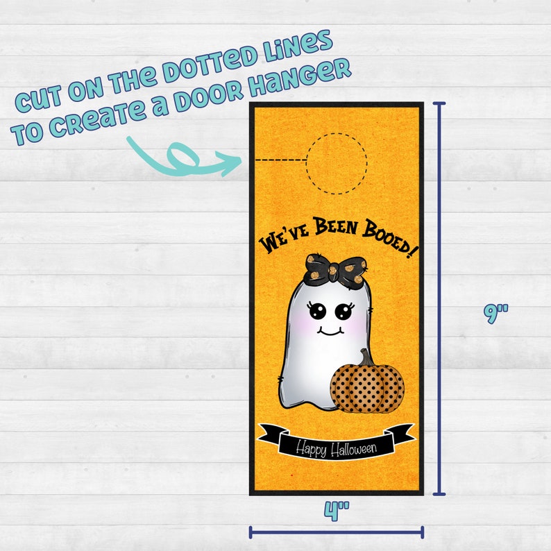 May include: A printable door hanger featuring a cute ghost holding a pumpkin with the text "We've Been Booed!" and "Happy Halloween". The door hanger is 9 inches tall and 4 inches wide.