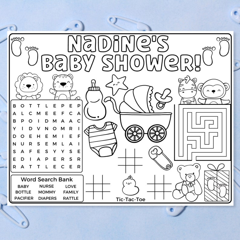 May include: A black and white printable baby shower game with a word search puzzle, a maze, a tic-tac-toe game, and illustrations of baby items. The word search puzzle includes words like "baby", "bottle", "pacifier", "nurse", "mommy", "love", "family", "diapers", and "rattle". The title of the game is "Nadine's Baby Shower!"