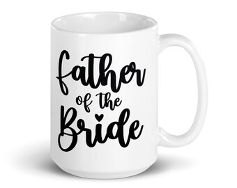 Wedding white glossy mug for father of the bride, gift for father of the bride, father of the bride coffee basket gift, father of the bride