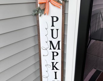 Hey there Pumpkin Porch-Porch sign-Door Leaner-Fall Porch Decor-4FT sign-Welcome Sign-Door Round-Fall Door Hanger-Fall Porch Decor