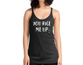 you rice me up - rice lovers - asian gift - filipino clothing - black Women's Racerback Tank