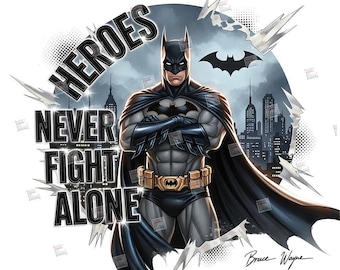 PNG Dark Knight Printable Clipart Heroes Never Fight Alone Gothic Text Design for sublimation Art Shirt Sticker Mug Tumbler Phone Cover Gift