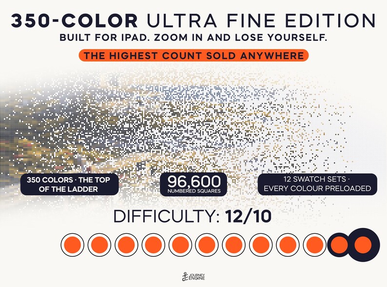 May include: A digital graphic for a 350-color ultra fine edition iPad app. Text reads: 350-COLOR ULTRA FINE EDITION, BUILT FOR IPAD. ZOOM IN AND LOSE YOURSELF. THE HIGHEST COUNT SOLD ANYWHERE, 350 COLORS, 96,600 NUMBERED SQUARES, 12 SWATCH SETS, DIFFICULTY: 12/10.