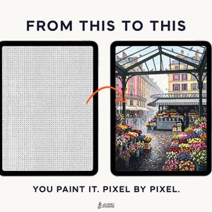 May include: Two digital tablets displaying a paint-by-number process. The left tablet shows a grayscale grid with numbers, while the right tablet shows a colorful finished painting of a Parisian flower market. Text reads FROM THIS TO THIS and YOU PAINT IT. PIXEL BY PIXEL.