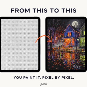 May include: Two tablets displaying a digital painting process. The left screen shows a grid of symbols for paint-by-number, while the right screen shows a finished nighttime scene of a house with pumpkins. Text reads: FROM THIS TO THIS. YOU PAINT IT. PIXEL BY PIXEL.