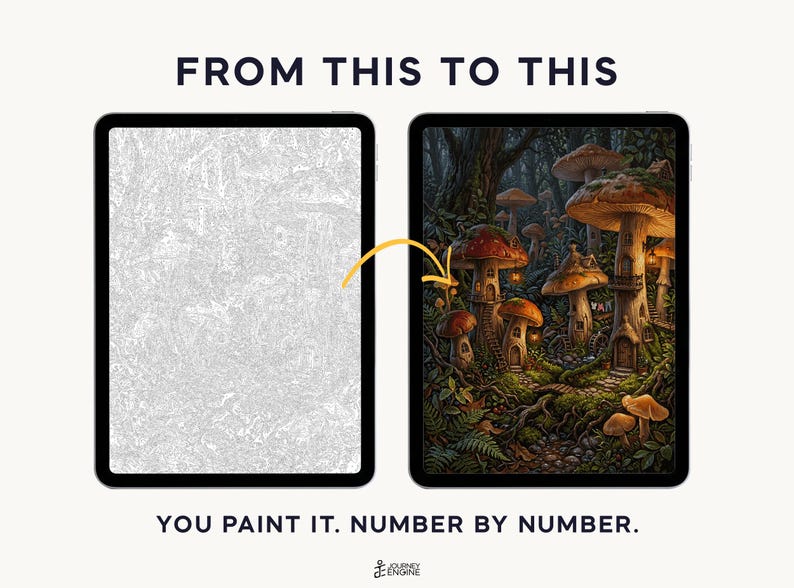 May include: Two tablets displaying a paint-by-number project. The left tablet shows a grayscale line art template, while the right tablet displays the completed, colorful illustration of a forest with mushroom houses. Text reads: FROM THIS TO THIS. YOU PAINT IT. NUMBER BY NUMBER.