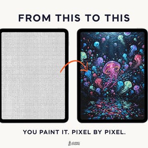 May include: Two tablets displaying a digital paint-by-number activity. The left tablet shows a grid of small letters, while the right tablet displays a finished, colorful illustration of glowing jellyfish in deep water. Text reads: FROM THIS TO THIS. YOU PAINT IT. PIXEL BY PIXEL.