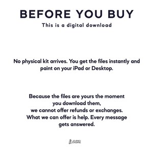 May include: A white digital download information card with black text that reads: BEFORE YOU BUY, This is a digital download, No physical kit arrives. You get the files instantly and paint on your iPad or Desktop. Because the files are yours the moment you download them, we cannot offer refunds or exchanges. What we can offer is help. Every message gets answered. Journey Engine logo at the bottom.