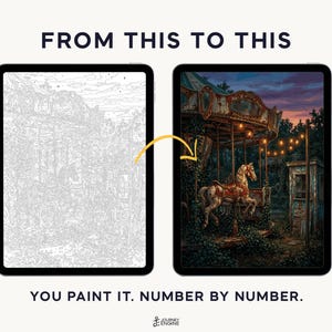 May include: Two tablets displaying a digital paint-by-number project. The left screen shows a grayscale line art outline of a carousel, while the right screen shows the completed, full-color version. Text reads: FROM THIS TO THIS. YOU PAINT IT. NUMBER BY NUMBER.