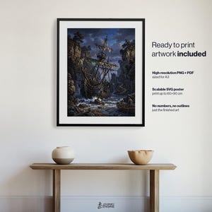 May include: A framed wall art print depicting a dark, detailed sailing ship navigating rocky cliffs under a night sky. Text on the right reads: Ready to print artwork included, High-resolution PNG + PDF sized for A3, Scalable SVG poster print up to 60x90 cm, No numbers, no outlines just the finished art.