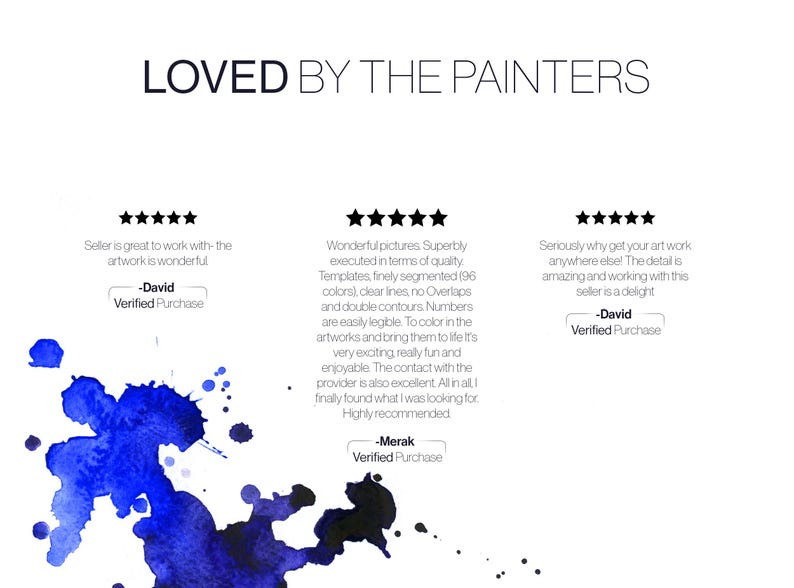 May include: A graphic display titled LOVED BY THE PAINTERS featuring three five-star reviews from customers named David and Merak. The text includes feedback on artwork quality, segmented templates with 96 colors, and clear lines. A blue watercolor splash is visible.