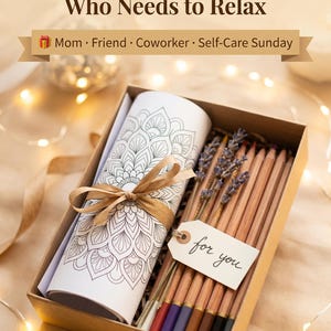 May include: A gift box containing a rolled-up coloring page with a gold ribbon, colored pencils, and lavender sprigs. The box has the text "for you" on a tag. The text at the top says "The Perfect Gift for Someone Who Needs to Relax."