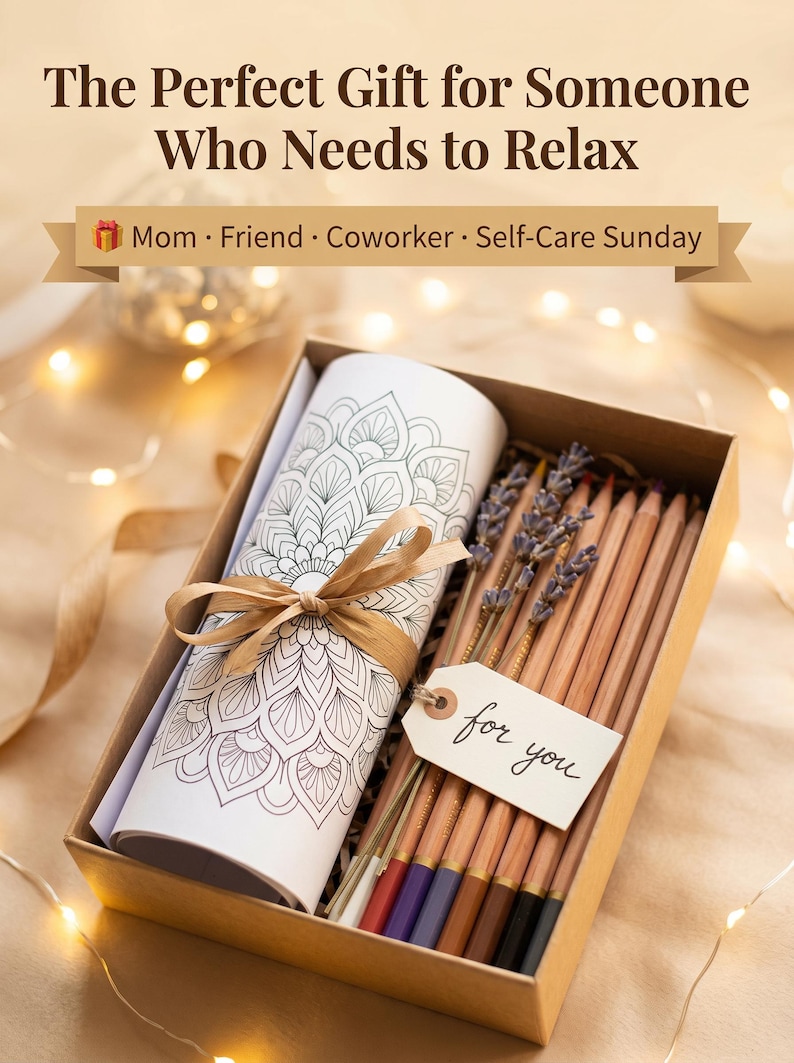 May include: A gift box containing a rolled-up coloring page with a gold ribbon, colored pencils, and lavender sprigs. The box has the text "for you" on a tag. The text at the top says "The Perfect Gift for Someone Who Needs to Relax."