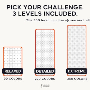 May include: Three rectangular grid charts with orange borders labeled RELAXED 100 COLORS, DETAILED 220 COLORS, and EXTREME 350 COLORS. Text at the top reads PICK YOUR CHALLENGE. 3 LEVELS INCLUDED. The 350 level, up close -> see next slide. Logo at bottom.