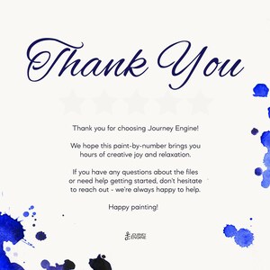 May include: A white thank you card featuring dark blue watercolor splatters in the corners. The text reads: Thank You, Thank you for choosing Journey Engine! We hope this paint-by-number brings you hours of creative joy and relaxation.