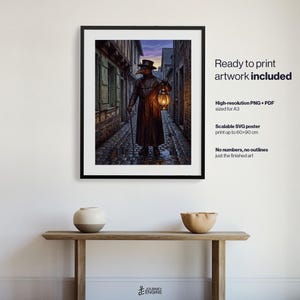 May include: A framed digital print featuring a plague doctor in a long dark coat and top hat, holding a glowing lantern on a cobblestone street. Text on the right reads: Ready to print artwork included, High-resolution PNG + PDF sized for A3, Scalable SVG poster print up to 60x90 cm, No numbers, no outlines just the finished art.