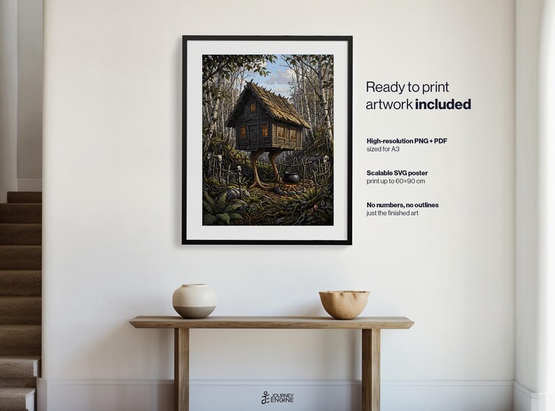 May include: A framed digital art print featuring a dark, wooden hut with a thatched roof standing on two large bird-like legs in a forest. The text reads: Ready to print artwork included, High-resolution PNG + PDF sized for A3, Scalable SVG poster print up to 60x90 cm, No numbers, no outlines just the finished art.