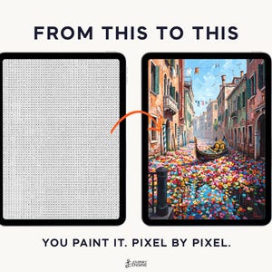 May include: Two digital tablets displaying a paint-by-number activity. The left screen shows a grid of numbered pixels, while the right screen shows a colorful Venetian canal scene with a gondola and flowers. Text reads: FROM THIS TO THIS. YOU PAINT IT. PIXEL BY PIXEL.