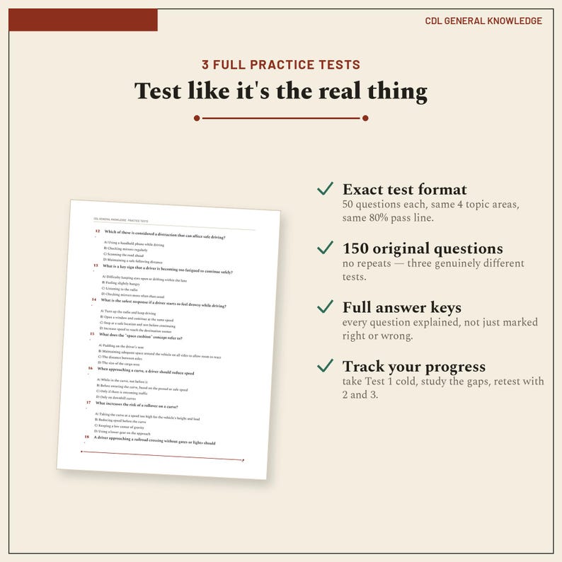 May include: A CDL General Knowledge practice test document featuring 3 full practice tests. The page displays multiple-choice questions about safe driving, alongside text highlighting features like exact test format, 150 original questions, full answer keys, and progress tracking.