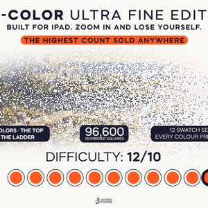 May include: A digital graphic for a 350-color ultra fine edition iPad app. Text reads: 350-COLOR ULTRA FINE EDITION, BUILT FOR IPAD. ZOOM IN AND LOSE YOURSELF. THE HIGHEST COUNT SOLD ANYWHERE, 350 COLORS, 96,600 NUMBERED SQUARES, 12 SWATCH SETS, DIFFICULTY: 12/10.