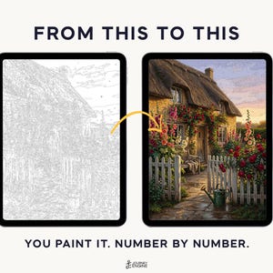 May include: Two tablets displaying a paint-by-number project. The left screen shows a grayscale line drawing of a cottage with a garden. The right screen shows the completed, full-color version. Text reads: FROM THIS TO THIS. YOU PAINT IT. NUMBER BY NUMBER.
