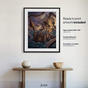 May include: A framed digital art print depicting a wooden sailing ship being attacked by a giant kraken in a stormy sea. The text reads: Ready to print artwork included, High-resolution PNG + PDF sized for A3, Scalable SVG poster print up to 60x90 cm, No numbers, no outlines just the finished art.