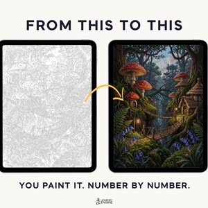May include: Two tablets displaying a digital paint-by-number project. The left screen shows a grayscale line art template, while the right screen displays the completed, colorful forest scene with mushroom houses. Text reads: FROM THIS TO THIS. YOU PAINT IT. NUMBER BY NUMBER.