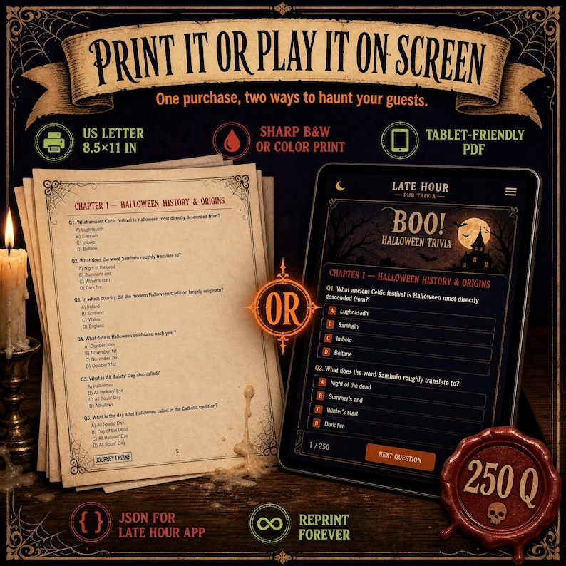 May include: A Halloween trivia game set featuring a stack of printed pages and a tablet display. The text reads PRINT IT OR PLAY IT ON SCREEN, LATE HOUR PUB TRIVIA, BOO! HALLOWEEN TRIVIA, and 250 Q. The pages are US Letter 8.5x11 inches in size.