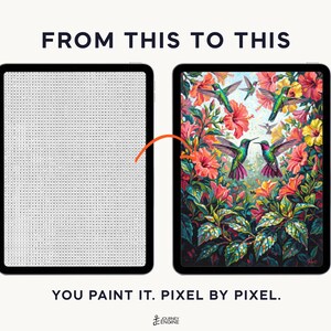 May include: Two tablets display a digital paint-by-number activity. The left screen shows a grid of letters, while the right screen shows a colorful illustration of hummingbirds and hibiscus flowers. Text reads: FROM THIS TO THIS. YOU PAINT IT. PIXEL BY PIXEL.
