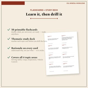 May include: A CDL General Knowledge study deck featuring 50 printable, double-sided flashcards. The document includes the text 'Learn it, then drill it' and lists features such as a thematic study deck, rationale on every card, and coverage of four topic areas.