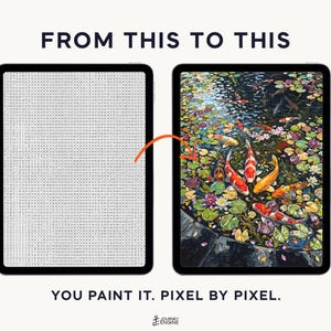 May include: Two digital tablets displaying a transformation process. The left screen shows a grid of small letters and numbers. The right screen displays a colorful painting of koi fish in a pond with lily pads. Text reads FROM THIS TO THIS and YOU PAINT IT. PIXEL BY PIXEL.