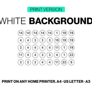 May include: A digital graphic labelled PRINT VERSION and WHITE BACKGROUND featuring a grid of circles containing numbers 1, 3, 4, 9, 11, 14, 19, and 23. The bottom text reads PRINT ON ANY HOME PRINTER. A4 - US LETTER - A3, indicating compatibility for home printing.