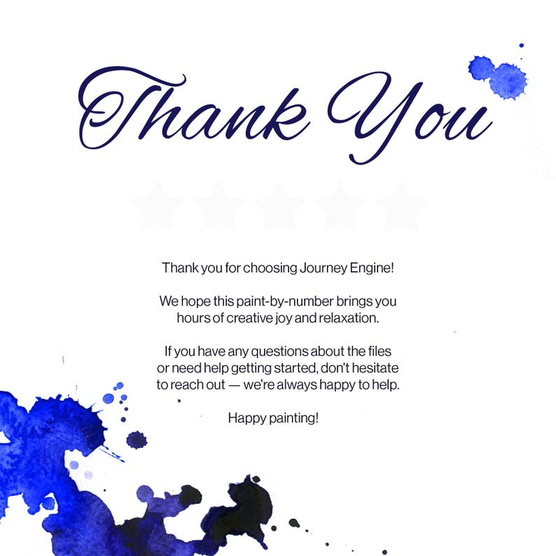 K&ouml;nnte beinhalten: Eine wei&szlig;e Dankeskarte mit dunkelblauem Schreibschrifttext, der Thank You lautet, gefolgt von dem Text Thank you for choosing Journey Engine! We hope this paint-by-number brings you hours of creative joy and relaxation. Blaue Aquarellspritzer verzieren die Ecken.
