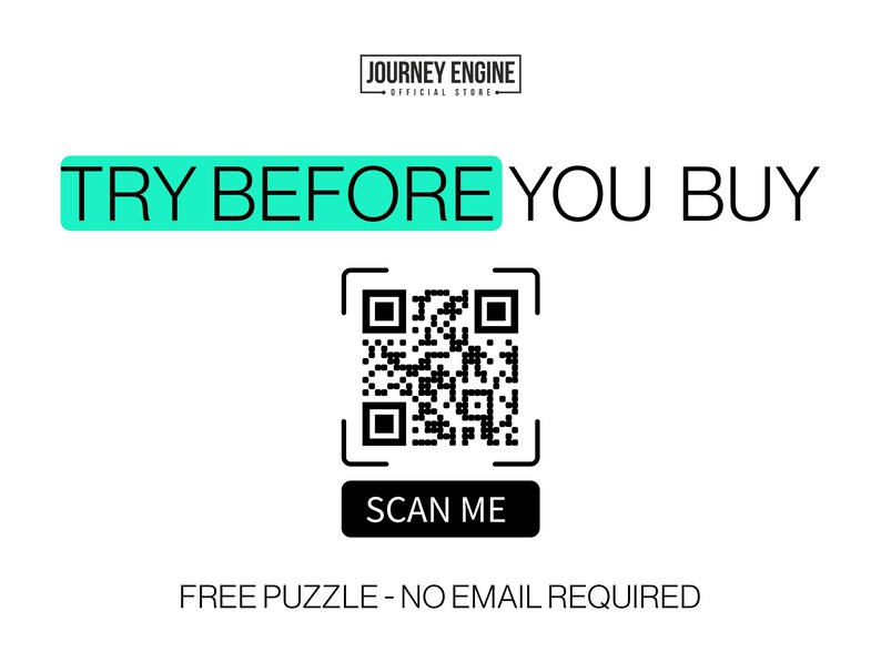 May include: A white graphic featuring the text JOURNEY ENGINE OFFICIAL STORE at the top. Below, the text TRY BEFORE YOU BUY is highlighted in teal. A central black and white QR code is labelled SCAN ME, with the text FREE PUZZLE - NO EMAIL REQUIRED.
